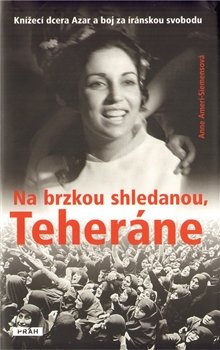Na brzkou shledanou, Teheráne. - Anne Ameri-Siemensová