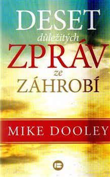 Deset důležitých zpráv ze záhrobí