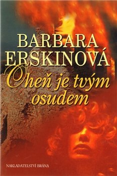 Oheň je tvým osudem - Barbara Erskinová