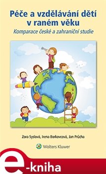 Péče a vzdělávání dětí v raném věku - Zora Syslová, Irena Borkovcová, Jan Průcha