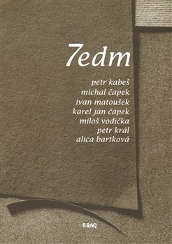 7edm 2011 - Petr Král, Ivan Matoušek, Miloš Vodička, Petr Kabeš, Michal Čapek, Karel Jan Čapek, Alica Bartková