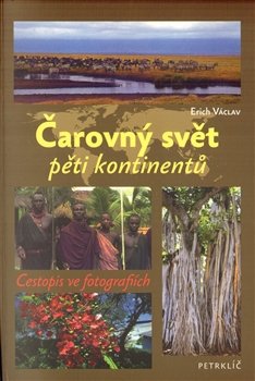 Čarovný svět pěti kontinentů - Erich Václav