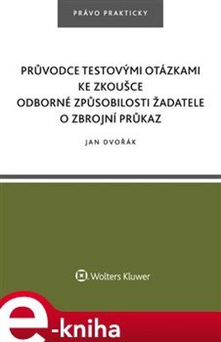 Průvodce testovými otázkami ke zkoušce odborné způsobilosti žadatele o zbrojní průkaz