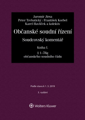 Občanské soudní řízení. Soudcovský komentář. Kniha I (§ 1 až 78g o. s. ř.)