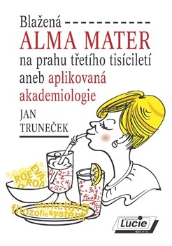 Blažená ALMA MATER - Jan Truneček