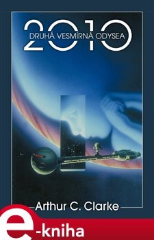 2010: Druhá vesmírná odysea - Arthur C. Clarke