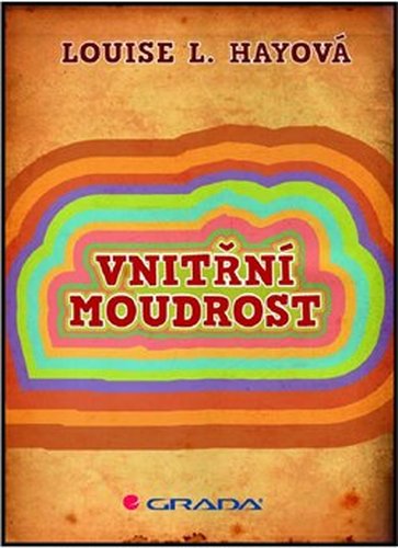 Vnitřní moudrost - Louise L. Hay