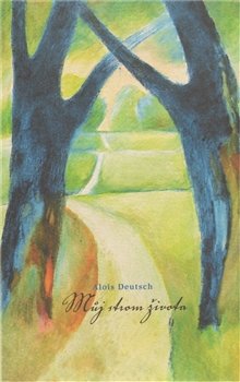 Můj strom života - Alois Deutsch