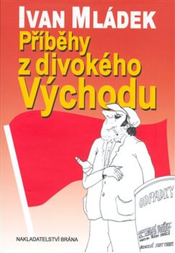 Příběhy z divokého Východu - Ivan Mládek