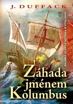 Záhada jménem Kolumbus - J. Duffack