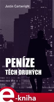Peníze těch druhých - Justin Cartwright