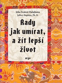 Rady jak umírat, a žít lepší život - Jeffrey Hopkins, Jeho svatost Dalajlama XIV.