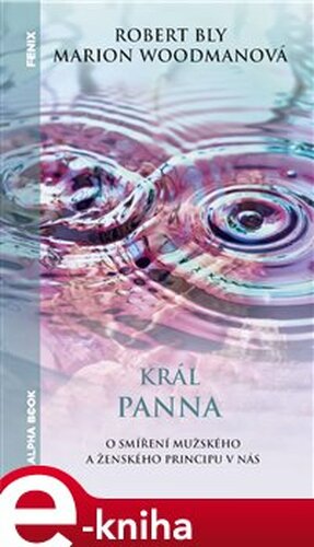 Král panna - Robert Bly, Marion Woodmanová