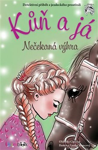 Kůň a já - Nečekaná výhra - Oldřiška Ciprová