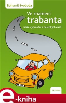 Ve znamení trabanta - Bohumil Svoboda