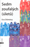 Sedm zoufalých (úletů) - Eva Dömény