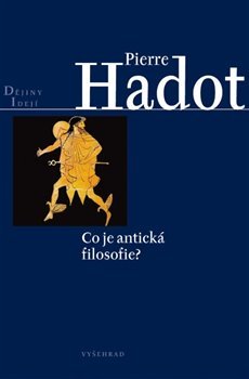 Co je antická filosofie? - Pierre Hadot