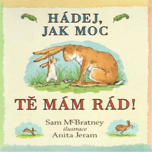 Hádej, jak moc tě mám rád!