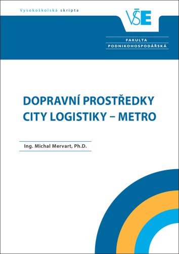Dopravní prostředky city logistiky - metro