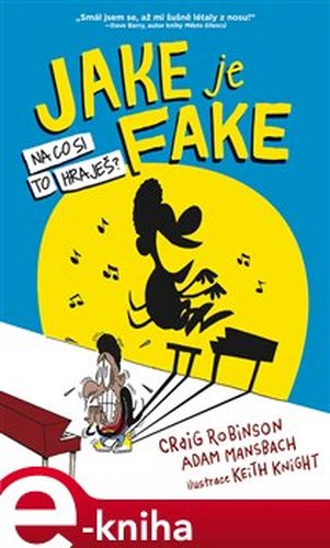 Jake je fake - Craig Robinson, Adam Mansbach