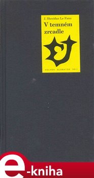 V temném zrcadle - J. T. Sheridan Le Fanu