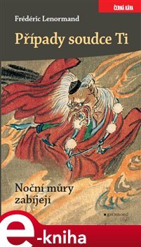 Případy soudce Ti. Noční můry zabíjejí - Frédéric Lenormand