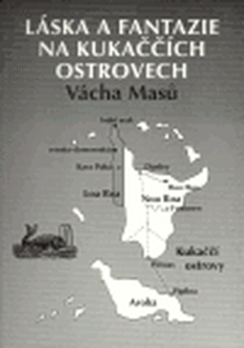 Láska a fantazie na Kukaččích ostrovech - Vácha Masů
