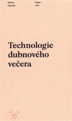 Technologie dubnového večera - Václav Kahuda