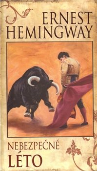 Nebezpečné léto - Ernest Hemingway