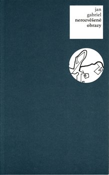 Nerozvěšené obrazy - Jan Gabriel