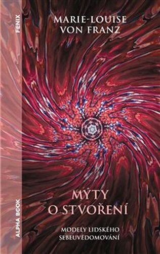 Mýty o stvoření - Marie-Louise von Franz
