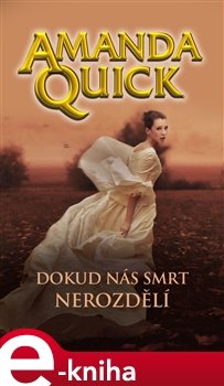 Dokud nás smrt nerozdělí - Amanda Quick