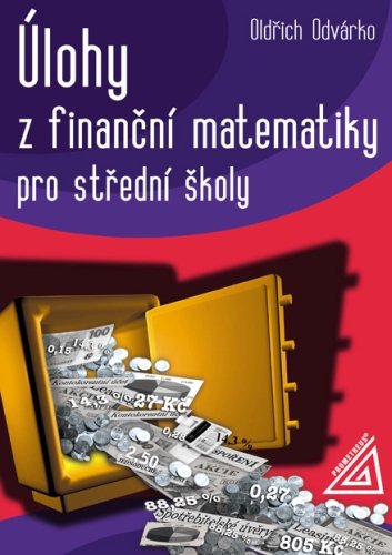 Úlohy z finanční matematiky pro střední školy