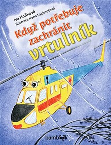 Když potřebuje zachránit vrtulník