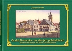 Česká Kamenice na starých pohlednicích - Jaroslav Polák
