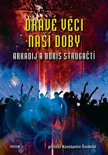 Dravé věci naší doby - Arkadij Strugackij, Boris Strugackij