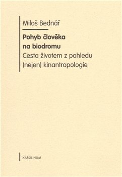 Pohyb člověka na biodromu - Miloš Bednář