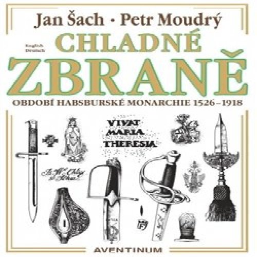 Chladné zbraně období Habsburské monarchie 1526 - 1918