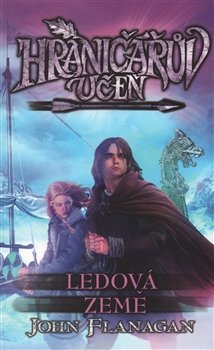 Hraničářův učeň 3 - Ledová země - John Flanagan