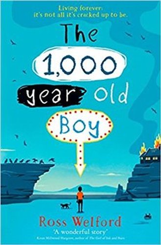 The 1,000-year-old Boy - Ross Welford