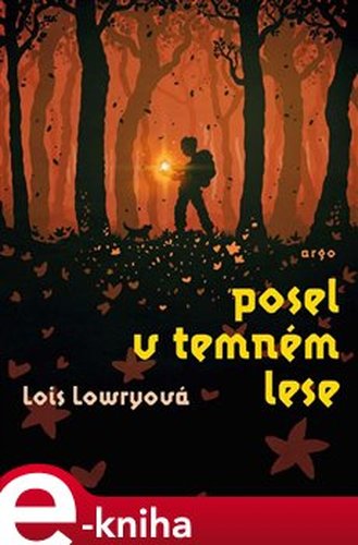 Posel v temném lese - Lois Lowryová