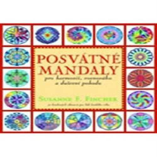Posvátné mandaly -  pro harmonii, rovnováhu a duševní pohodu
