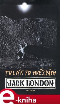 Tulák po hvězdách - Jack London