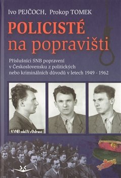 Policisté na popravišti - Ivo Pejčoch, Prokop Tomek