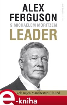 Leader - Alex Ferguson, Michael Moritz