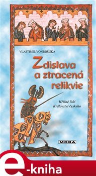 Zdislava a ztracená relikvie - Vlastimil Vondruška