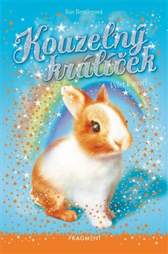 Kouzelný králíček - Výlet k moři - Sue Bentleyová
