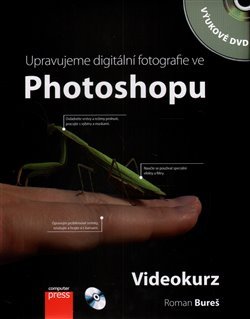 Upravujeme digitální fotografie ve Photoshopu – videokurz