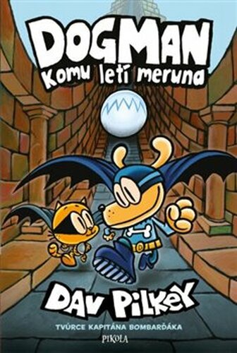 Dogman: Komu letí meruna - Dav Pilkey