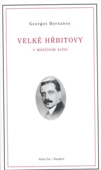 Velké hřbitovy v měsíčním svitu - Georges Bernanos